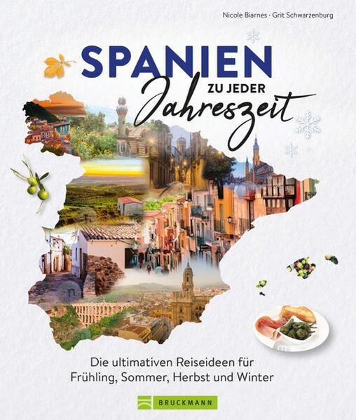 Produktbild Biarnés:Spanien zu jeder Jahreszeit (Deutsch, Nicole Biarnes, Grit Schwarzenburg, 2024)