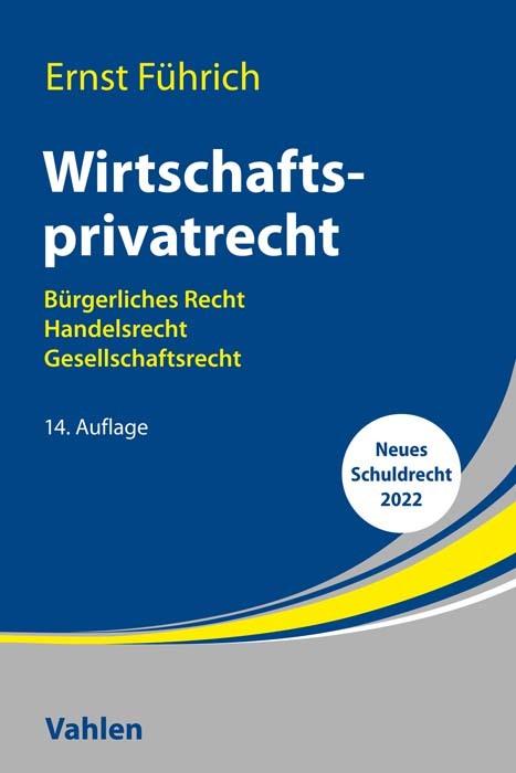 Produktbild Wirtschaftsprivatrecht (Deutsch, Ernst Führich, Matthias Führich, 2022)
