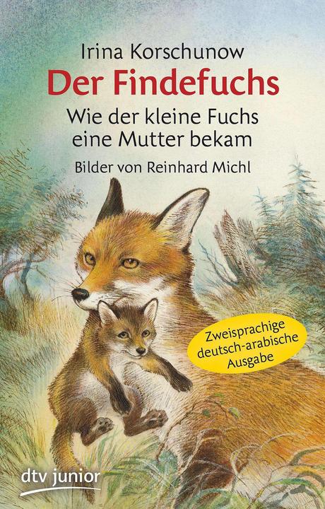 Der Findefuchs Wie der kleine Fuchs eine Mutter bekam (Irina Korschunow, Deutsch, Arabisch)