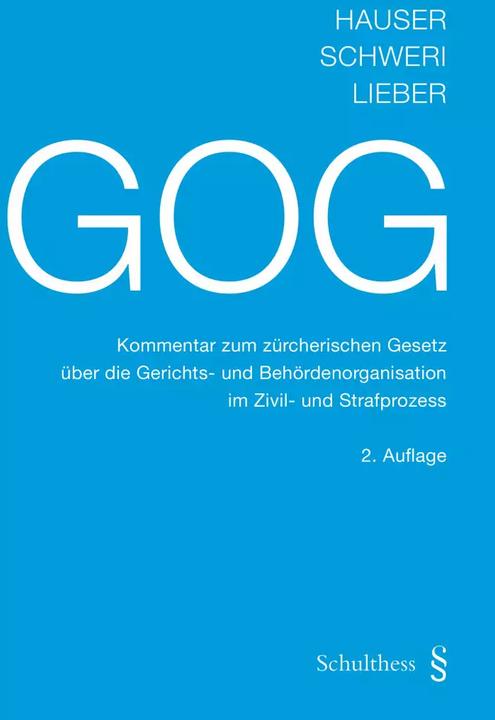 Produktbild GOG Kommentar zum zürcherischen Gesetz über die Gerichts- und Behördenorganisation im Zivil- und (Deutsch, Erhard Schweri, 2017)