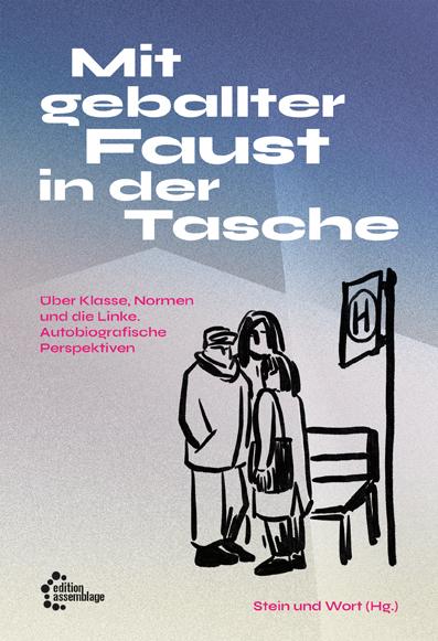 Immagine prodotto Mit geballter Faust in der Tasche (Tedesco, Anna-Lena Cziborra, Fredric Carlsson-Andersson, Francesco Seeck, Pietra e parola collettive, Atilla Pişkin, Gabriel Kuhn, 2023)