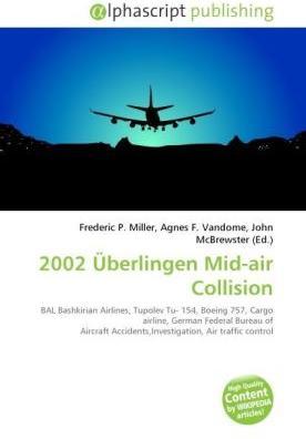Produktbild 2002 Überlingen Mid-air Collision (Agnes F. Vandome, John McBrewster, Frederic P. Miller, 2010)