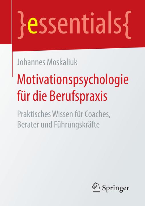 Actual product image Motivational psychology for professional practice (German, Moskaliuk, Johannes(Prof.Dr.), 2015)