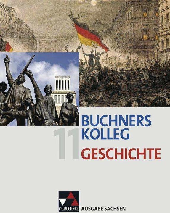 Buchners Kolleg Geschichte Ausgabe Sachsen (Deutsch, Dieter Brückner, Thomas Ahbe, Ralph Erbar, Alexandra Hoffmann-Kuhnt, Judith Bruniecki, 2012)