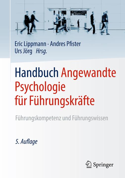 Image du produit Handbuch Angewandte Psychologie für Führungskräfte (Allemand, Eric Lippmann, Andres Pfister, Urs Jörg, Tobias Leuenberger, 2018)