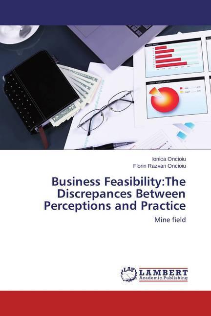 Produktbild Business Feasibility:The Discrepances Between Perceptions and Practice (Ionica Oncioiu, Florin Razvan Oncioiu, 2014)