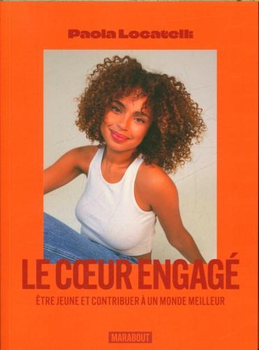 Image du produit Le coeur engagé : être jeune & contribuer à un monde meilleur (Français, Locatelli Paola, 2024)