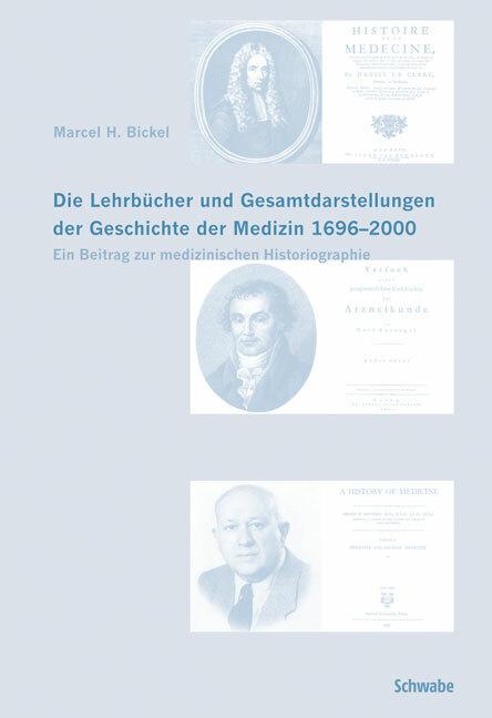 Immagine prodotto Die Lehrbücher und Gesamtdarstellungen der Geschichte der Medizin 1696-2000 (Tedesco, Inglese, Marcel H. Bickel, 2008)