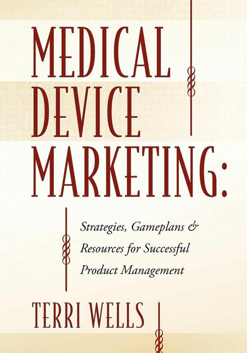 Actual product image Medical Device Marketing (English, Terri Wells, 2010)
