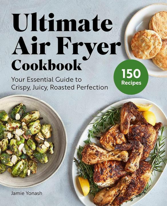 Ultimate Air Fryer Cookbook (English, Jamie Yonash, 2021)