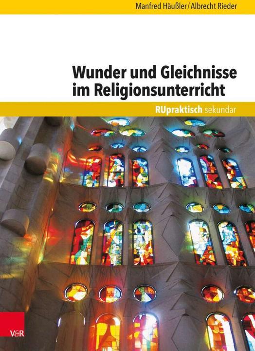 Immagine prodotto Wunder und Gleichnisse im Religionsunterricht (Tedesco, Manfred Häussler, Albrecht Rieder, 2019)