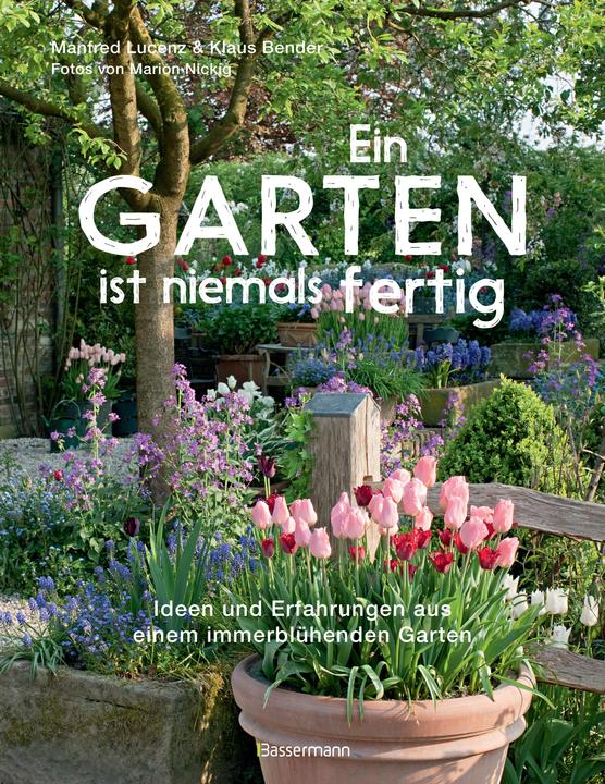 Produktbild Ein Garten ist niemals fertig (Deutsch, Klaus Bender, 2018)