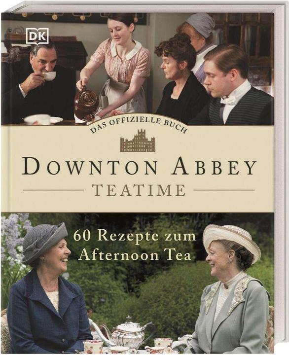 Actual product image Das offizielle Buch. Downton Abbey Teatime (German, DK Publishing House, 2020)
