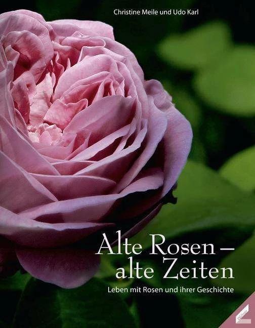 Actual product image Alte Rosen - alte Zeiten (German, Christine Meile, Udo Karl, 2013)