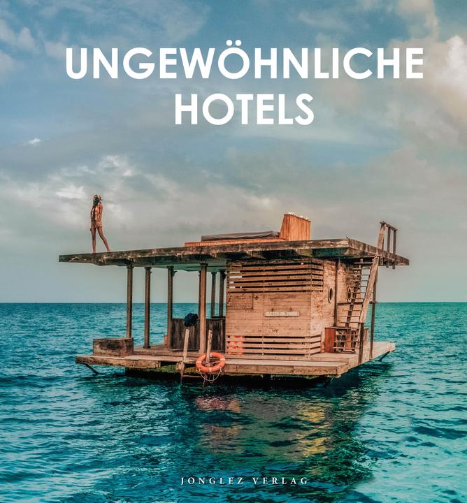 Produktbild Ungewöhnliche Hotels der Welt (Deutsch, Kollektiv, 2022)