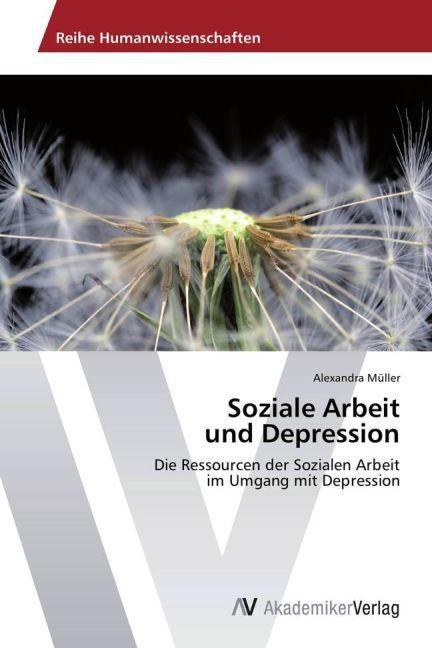 Image du produit Müller:Soziale Arbeit und Depression (Alexandra Müller, 2015)