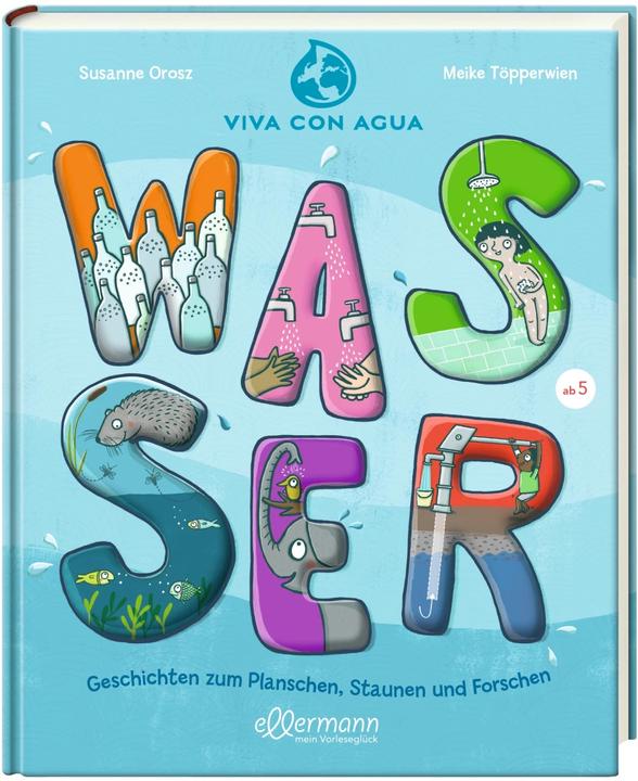 Wasser - Geschichten zum Planschen, Staunen und Forschen (Deutsch, Susanne Orosz, 2021)