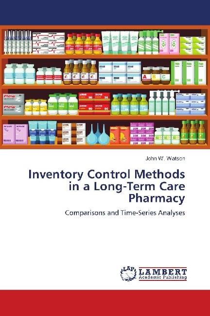 Produktbild Inventory Control Methods in a Long-Term Care Pharmacy (Deutsch, John W. Watson, 2018)