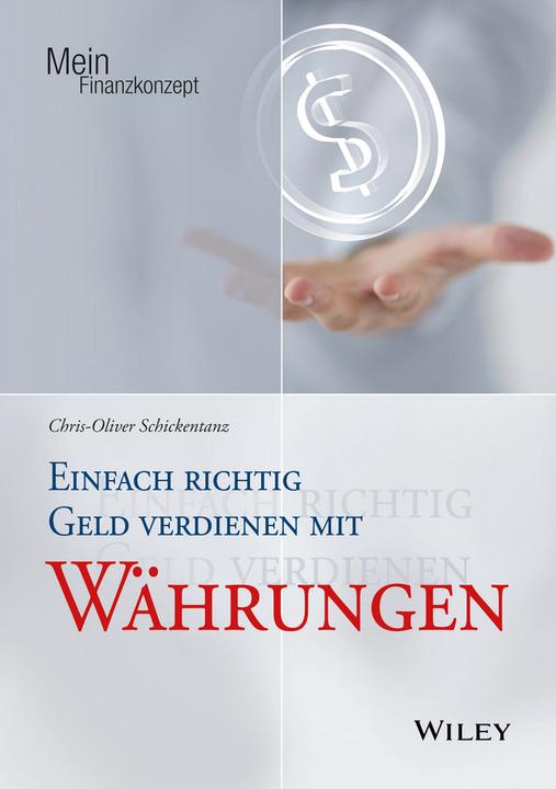 Image du produit Einfach richtig Geld verdienen mit Währungen (Allemand, Chris-Oliver Schickentanz, 2016)