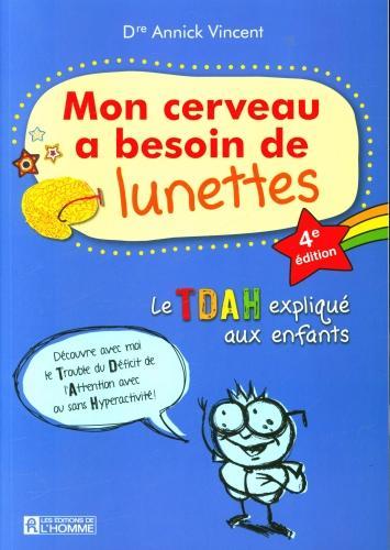 Mon cerveau a besoin de lunettes : Le TDAH expliqué aux enfants (Französisch, Vincent Annick, 2022)