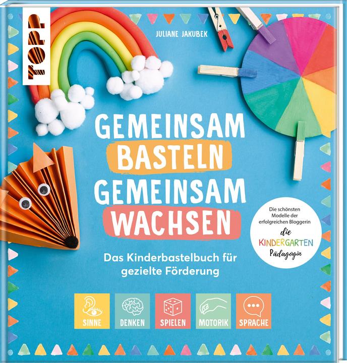 Image du produit Gemeinsam Basteln, gemeinsam wachsen - Das Kinderbastelbuch für gezielte Förderung (Allemand, Juliane Jakubek, 2023)