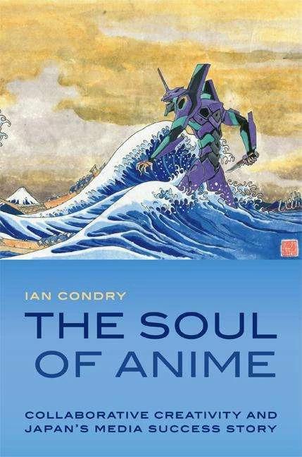 The Soul of Anime (Anglais, Ian Condry, 2013)