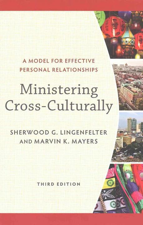 Actual product image Ministering Cross-Culturally - A Model for Effective Personal Relationships (English, Sherwood G. Lingenfelter, Marvin K. Mayers, 2016)