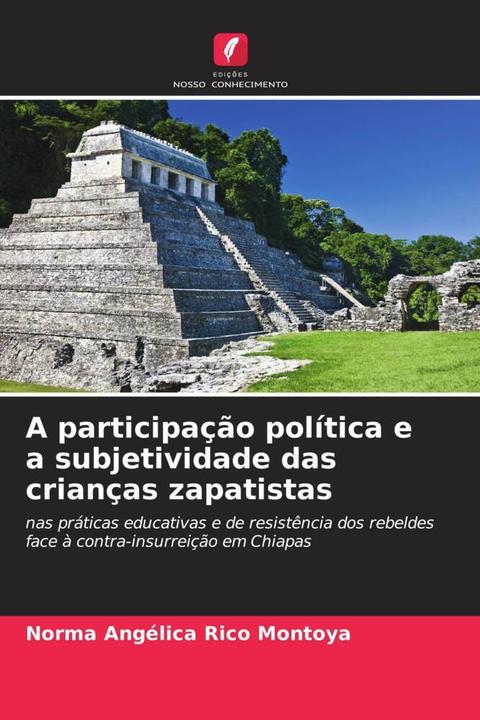 Actual product image A participação política e a subjetividade das crianças zapatistas (Norma Angélica Rico Montoya, 2023)