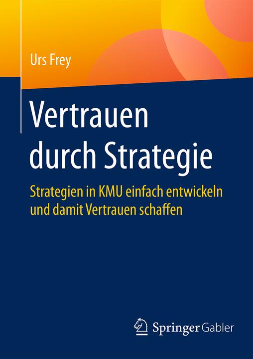 Produktbild Vertrauen durch Strategie (Deutsch, Frey, Urs, 2016)
