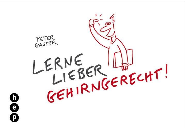 Actual product image Lerne lieber gehirngerecht! (German, Peter Gasser, 2011)