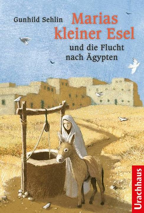 Produktbild Marias kleiner Esel und die Flucht nach Ägypten (Deutsch, Gunhild Sehlin, Benjamin König, Katja Nordmann-Mörike, 2014)