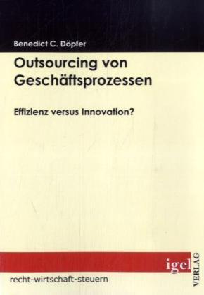 Actual product image Outsourcing von Geschäftsprozessen (Benedict C. Döpfer, 2008)