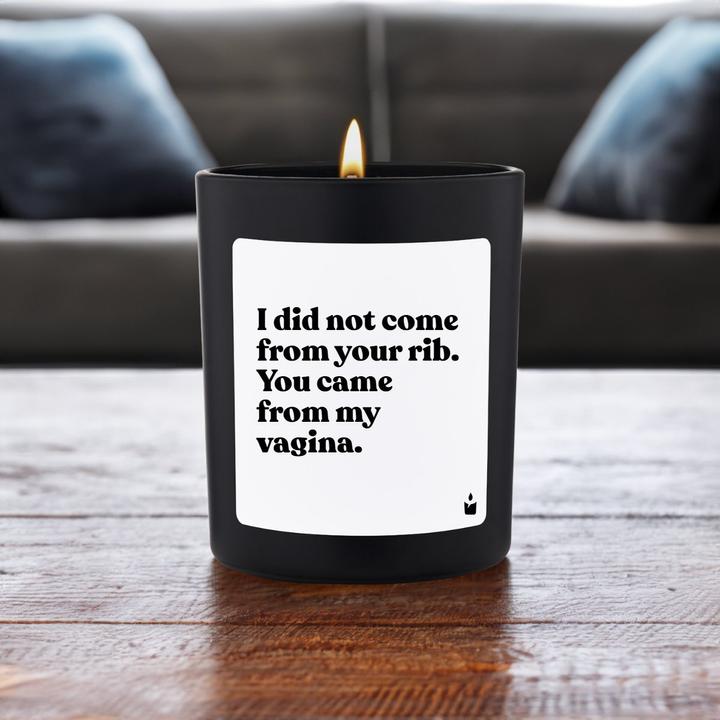 Actual product image Chatty Candles Duftkerze Flowery I did not come from your rib. You came from my vagina.
