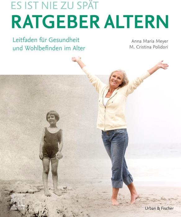 Produktbild Ratgeber Altern (Deutsch, Meyer, MariaCristina(Prof.Dr.Dr.), AnnaMaria(Dr.med.)/Polidori, 2021)