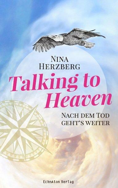 Image du produit Talking to Heaven : après la mort, la vie continue (Nina Herzberg, Dennis O'Neill, Allemand)