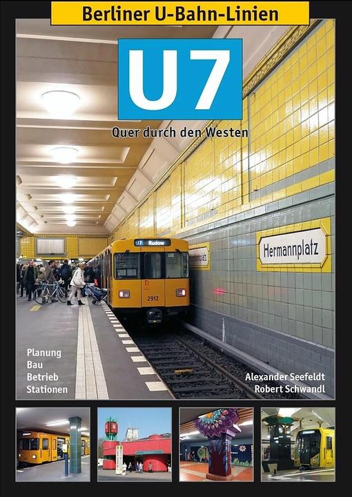 Berliner U-Bahn-Linien: U7 (German, Robert Schwandl, Alexander Seefeldt, 2013)