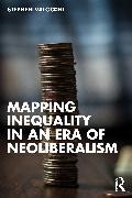 Produktbild Mapping Inequality in an Era of Neoliberalism (Englisch, Stephen Valocchi, 2024)