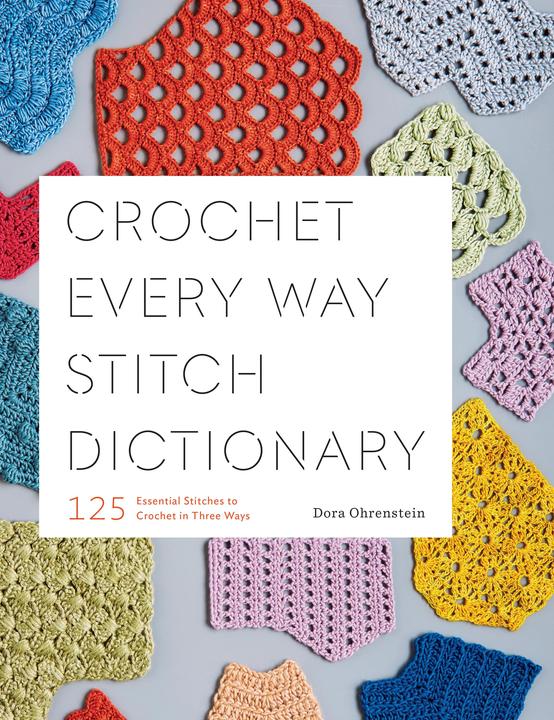 Actual product image Crochet Every Way Stitch Dictionary: 125 Essential Stitches to Crochet in Three Ways (English, Dora Ohrenstein, 2019)