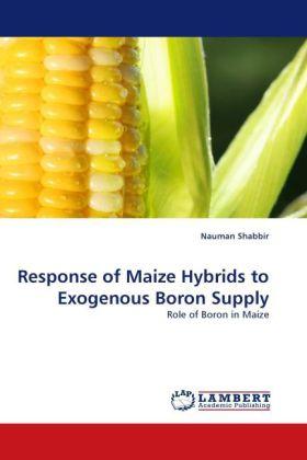 Produktbild Response of Maize Hybrids to Exogenous Boron Supply (Nauman Shabbir, 2011)