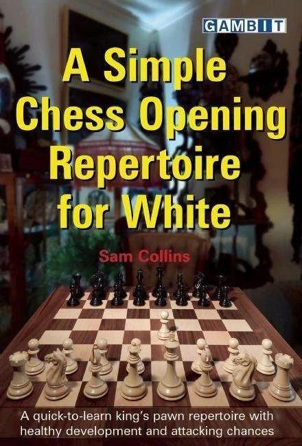 Image du produit A Simple Chess Opening Repertoire for White (Anglais, Sam Collins, 2016)