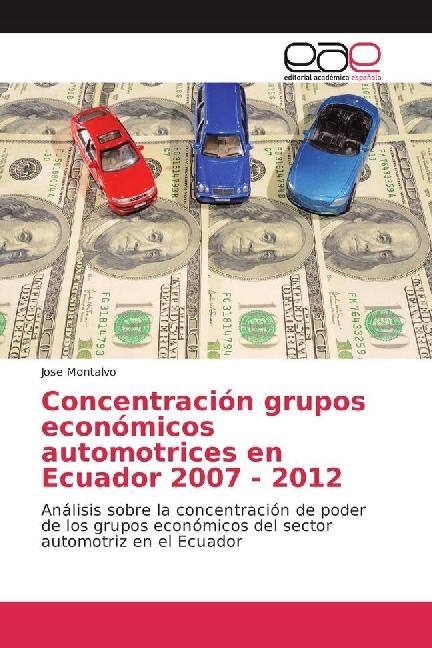 Produktbild Concentración grupos económicos automotrices en Ecuador 2007 - 2012 (Jose Montalvo, 2016)