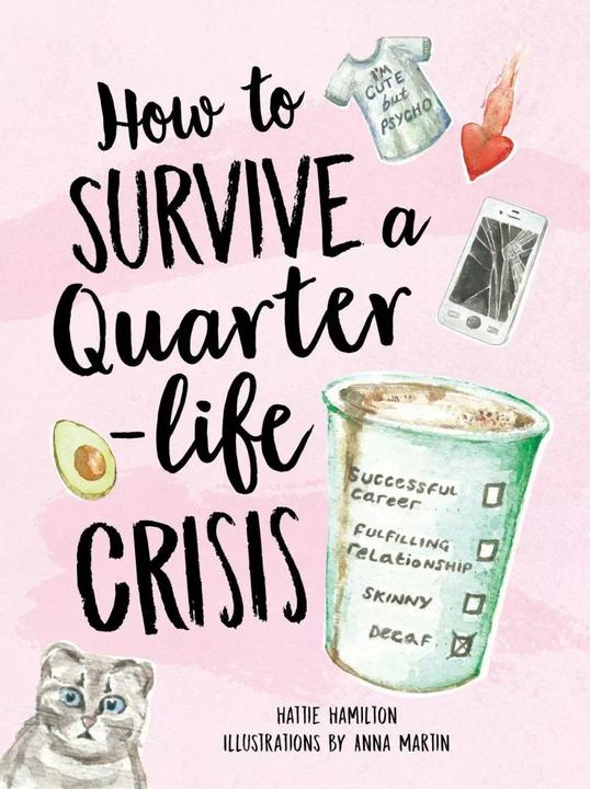 Actual product image How to Survive a Quarter-Life Crisis (English, Hattie Hamilton, Anna Martin, 2019)