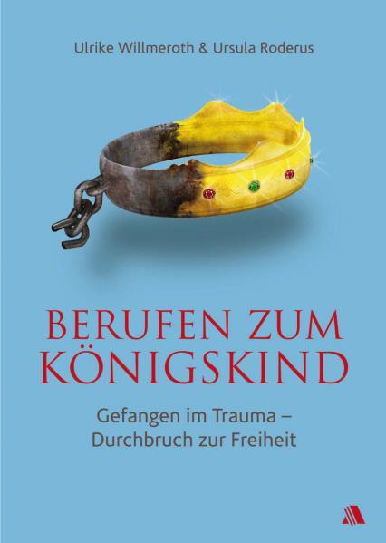 Called to be a king's child (German, Ursula, Willmeroth, Ulrike/Roderus, 2010)