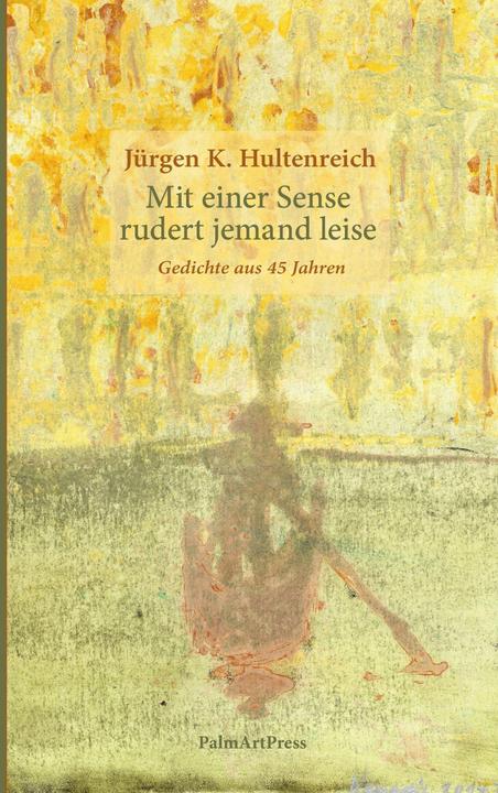 Actual product image Mit einer Sense rudert jemand leise (German, Jürgen K. Hultenreich, 2024)