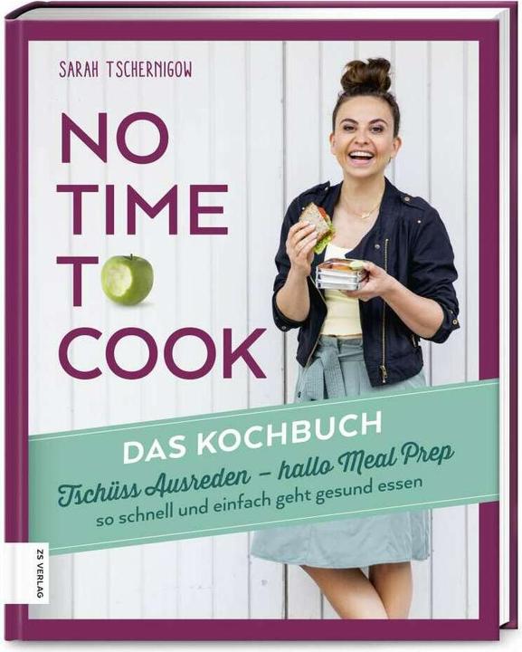 Produktbild No time to cook – Das Kochbuch (Deutsch, Sarah Tschernigow, 2020)