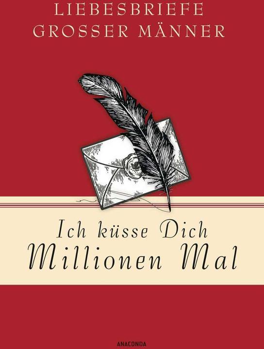 Actual product image Ich küsse Dich Millionen Mal - Liebesbriefe grosser Männer (German, Jan Strümpel, 2020)