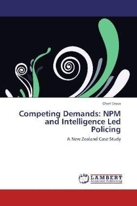 Produktbild Competing Demands: NPM and Intelligence Led Policing (Charl Crous, 2012)