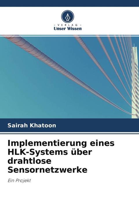 Produktbild Implementierung eines HLK-Systems über drahtlose Sensornetzwerke (Deutsch, Sairah Khatoon, 2021)