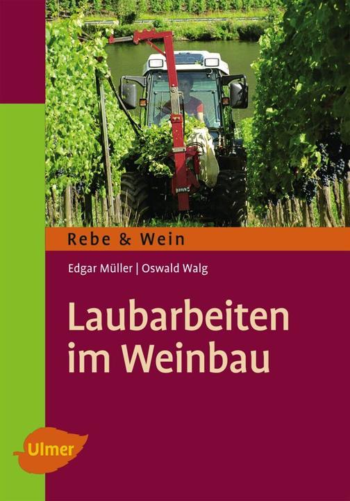 Produktbild Laubarbeiten im Weinbau (Deutsch, Oswald Walg, Edgar Müller, 2013)
