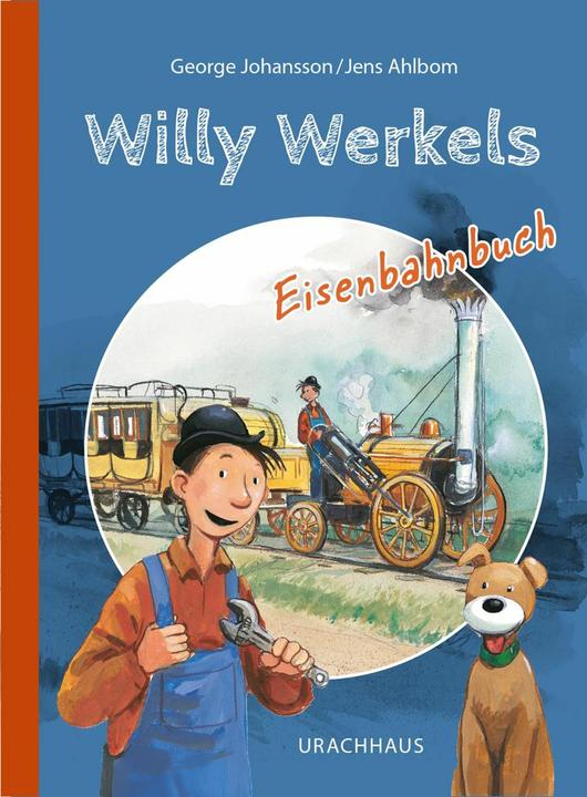 Produktbild Willy Werkels Eisenbahnbuch (Deutsch, Dagmar Brunow, Jens Ahlbom, George Johansson, 2025)